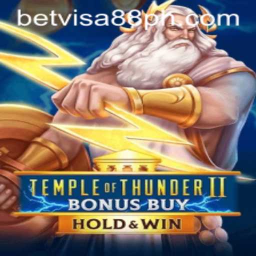 Unveiling TempleofThunderIIBonusBuy: An Epic Game Adventure with Betvisa88